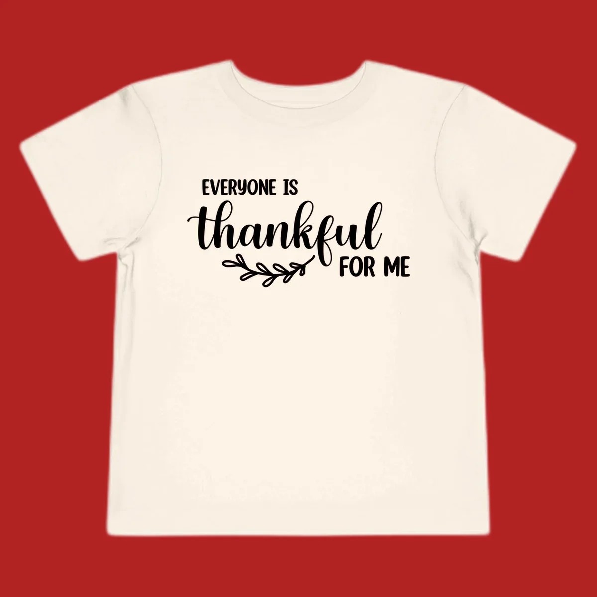 Everyone is thankful for me text with floral branch accent.