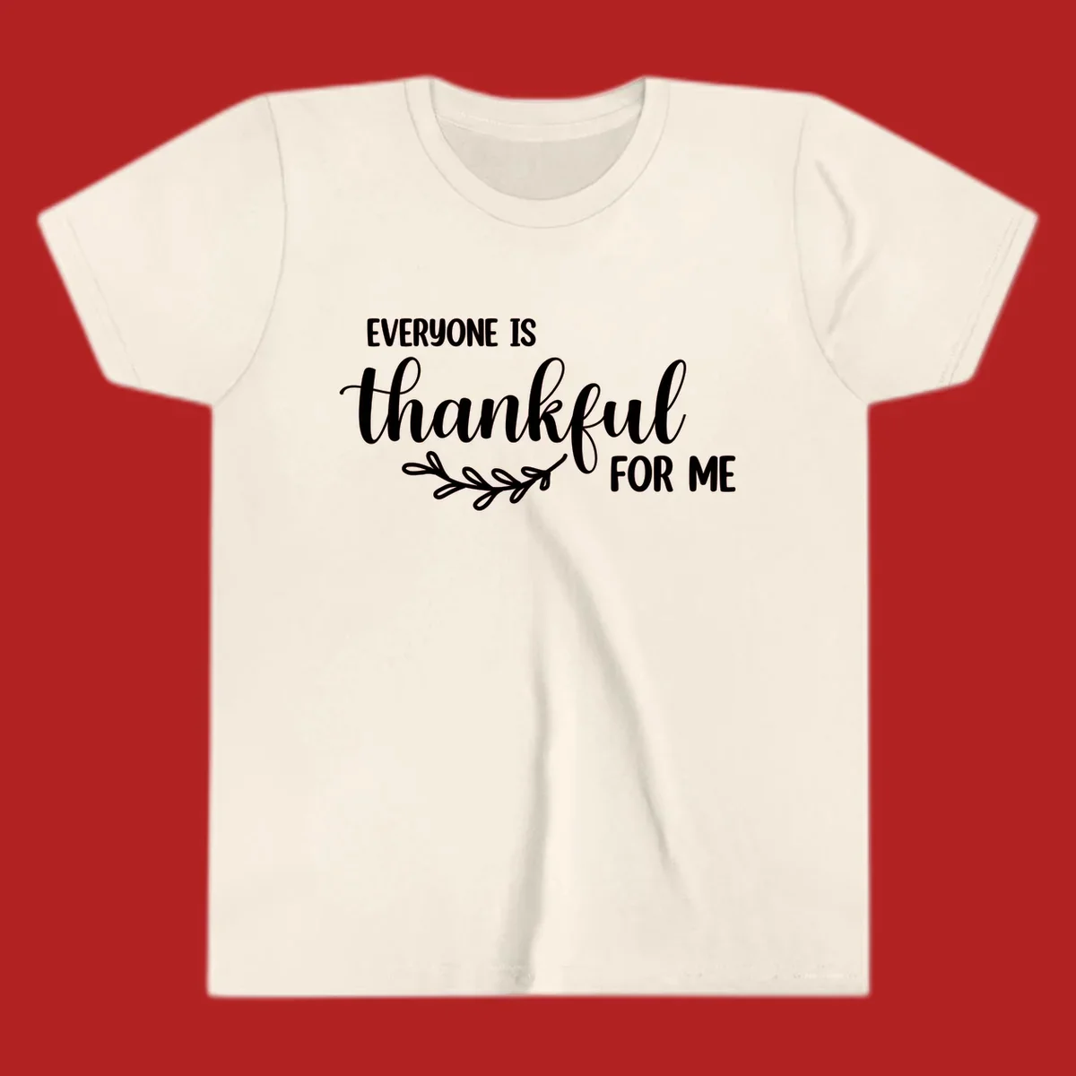 Everyone is thankful for me text with floral branch accent.