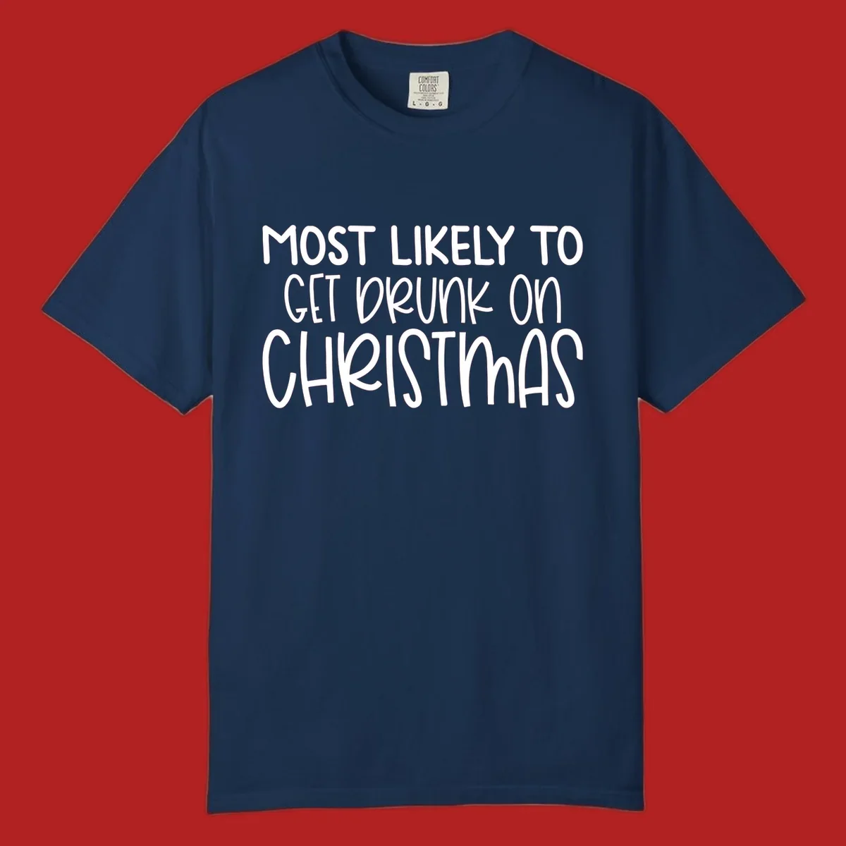 Most Likely To Get Drunk On Christmas text design.