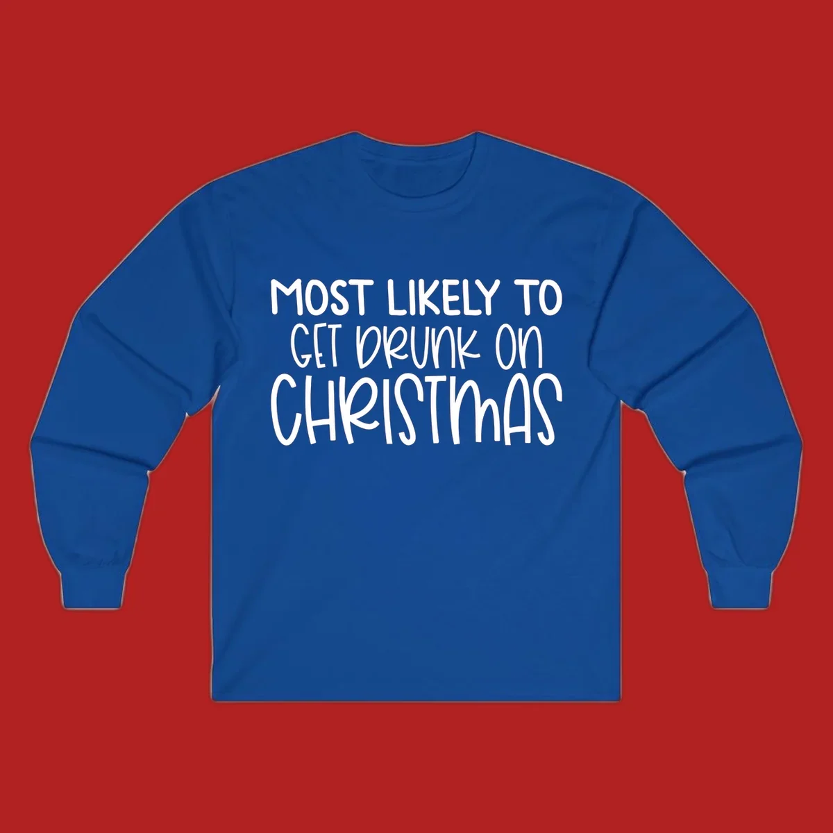 Most Likely To Get Drunk On Christmas text design.