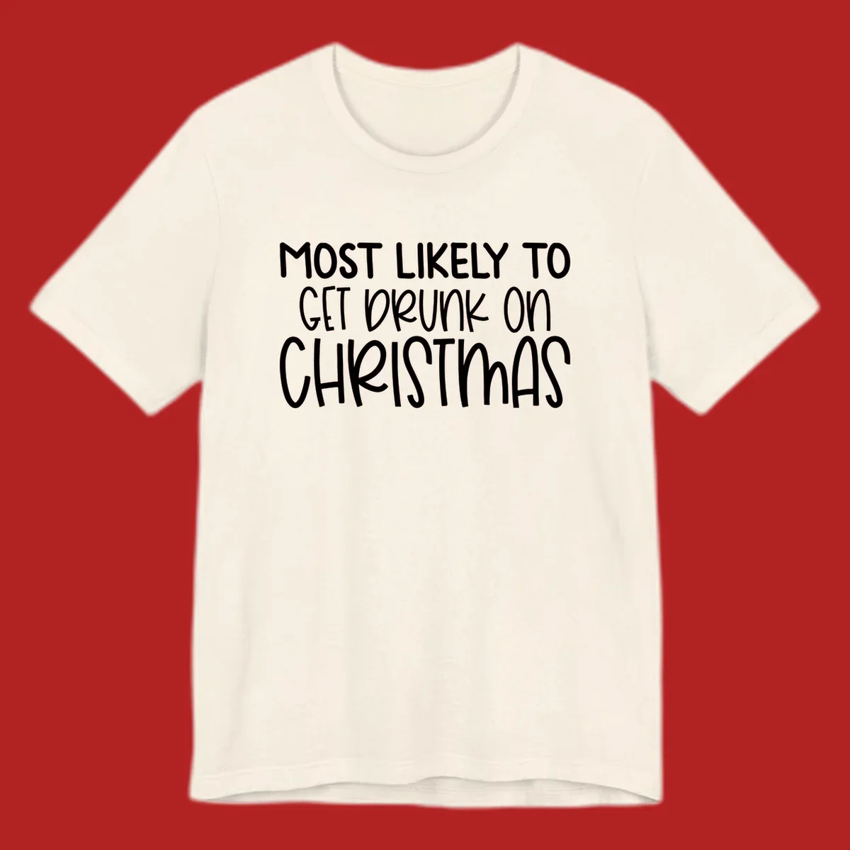 Most Likely To Get Drunk On Christmas text design.