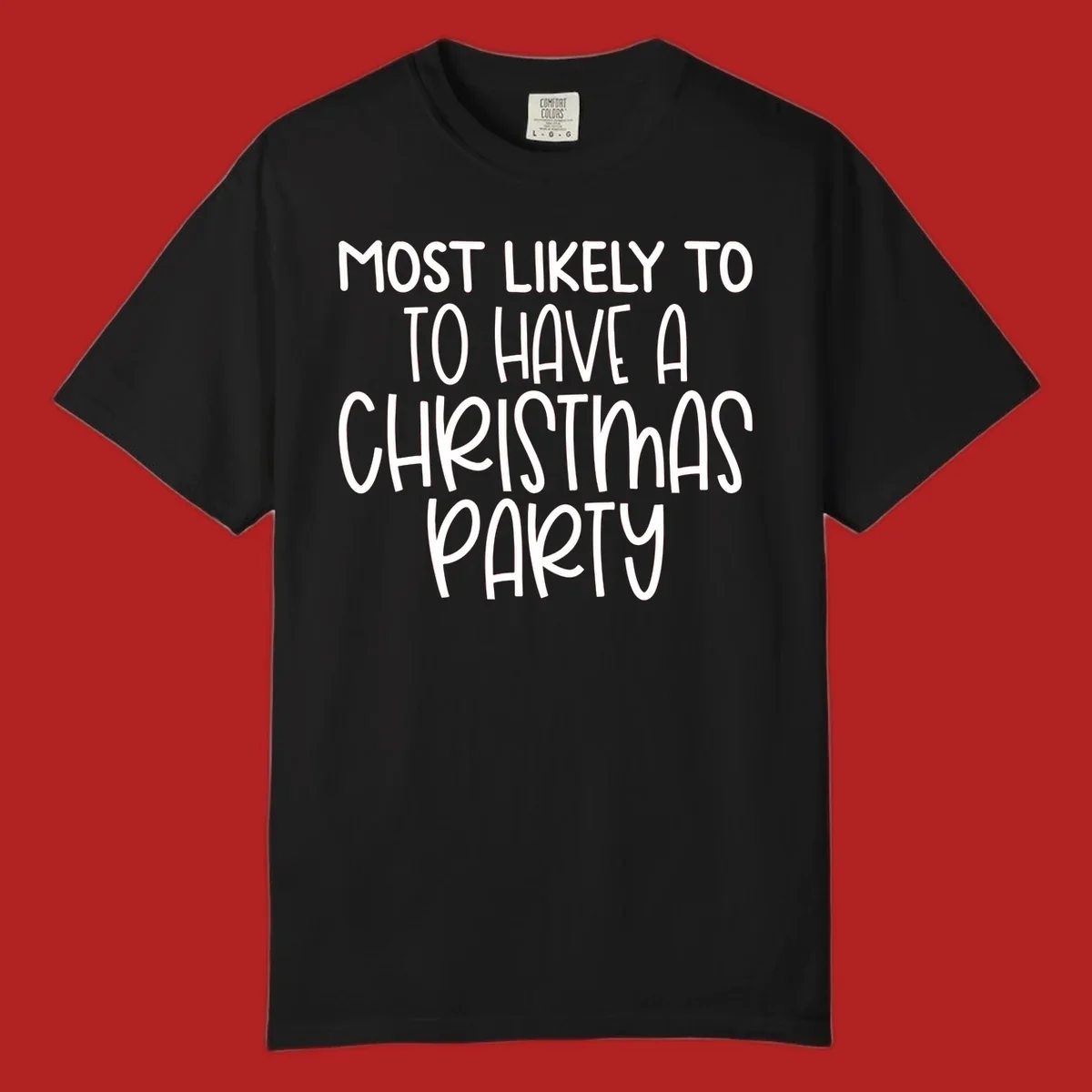 White text design saying 'Most Likely To Have A Christmas Party' on a black background, for Christmas party planner shirts.