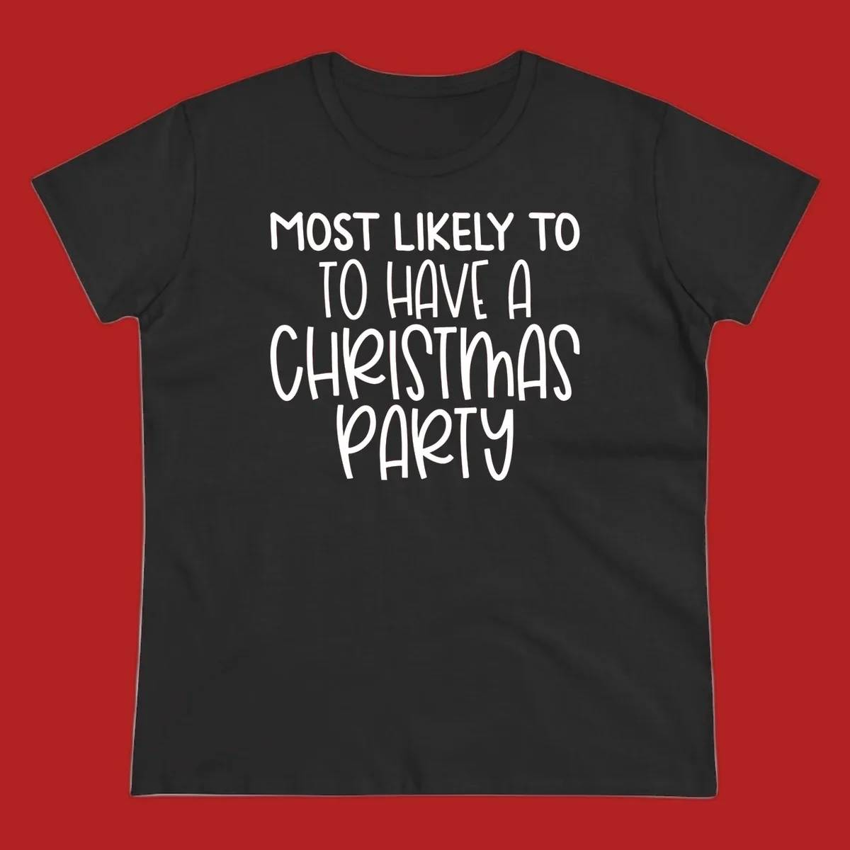 White text design saying 'Most Likely To Have A Christmas Party' on a black background, for Christmas party planner shirts.
