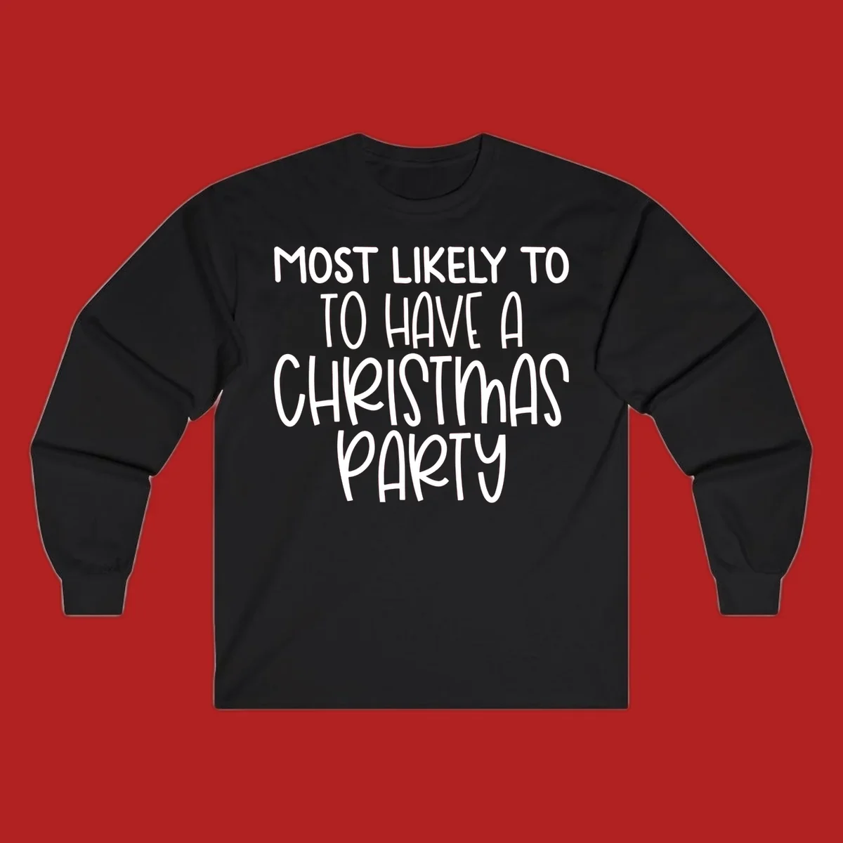 White text design saying 'Most Likely To Have A Christmas Party' on a black background, for Christmas party planner shirts.