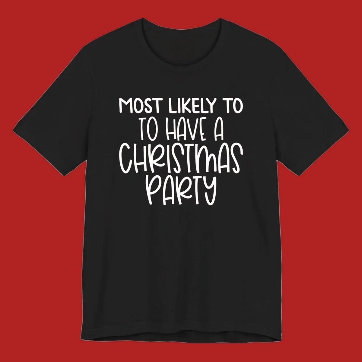 White text design saying 'Most Likely To Have A Christmas Party' on a black background, for Christmas party planner shirts.