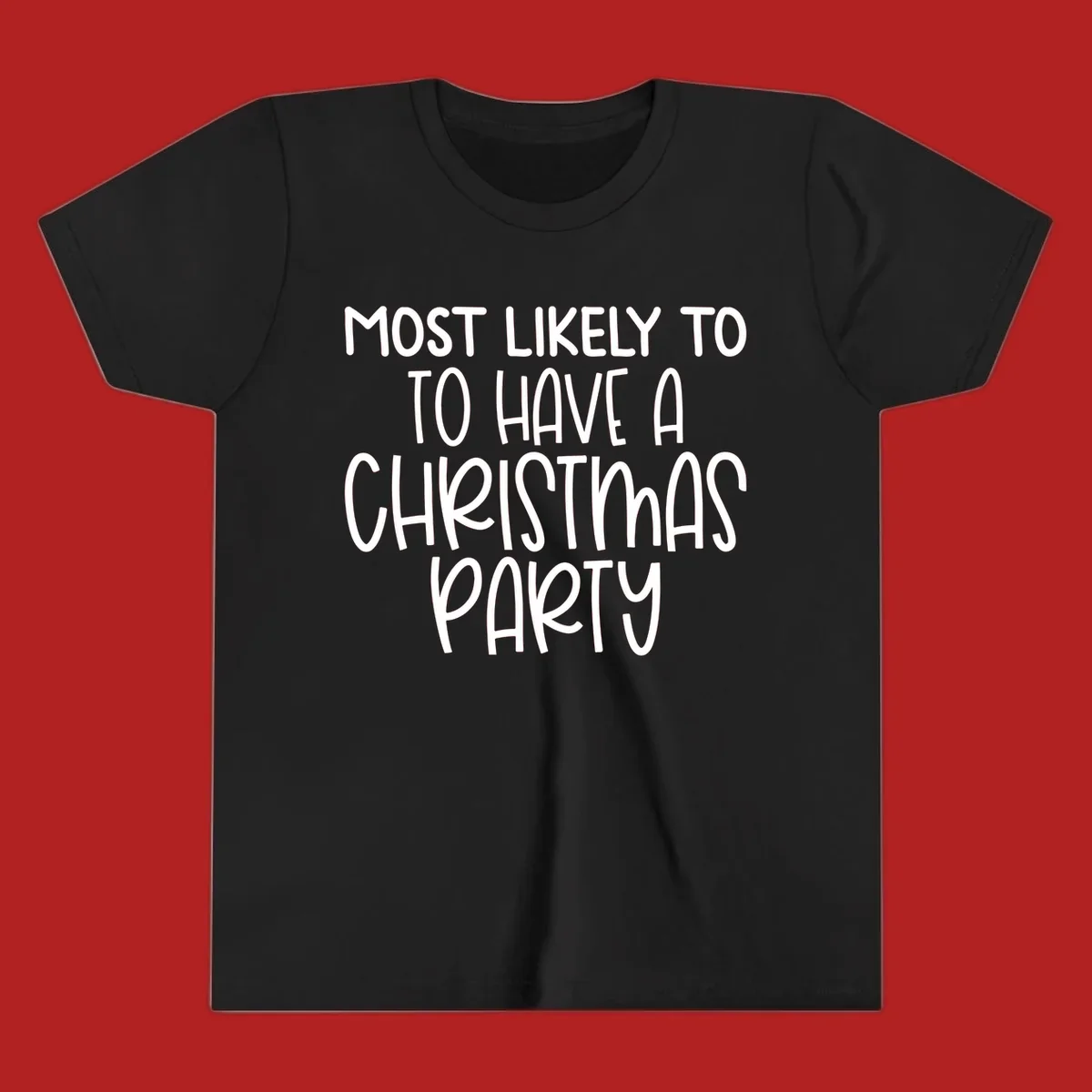 White text design saying 'Most Likely To Have A Christmas Party' on a black background, for Christmas party planner shirts.