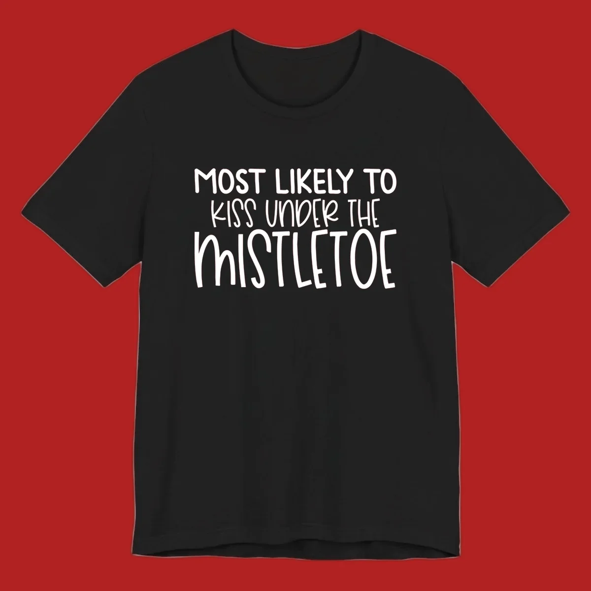 Typography design with the phrase 'Most Likely To Kiss Under Mistletoe' in white.