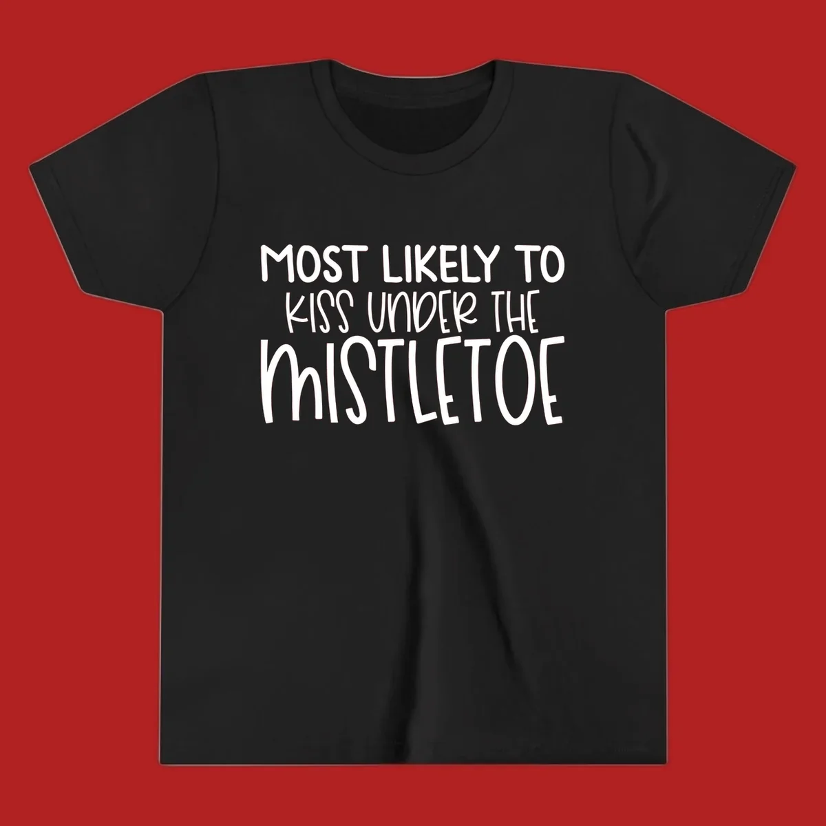 Typography design with the phrase 'Most Likely To Kiss Under Mistletoe' in white.