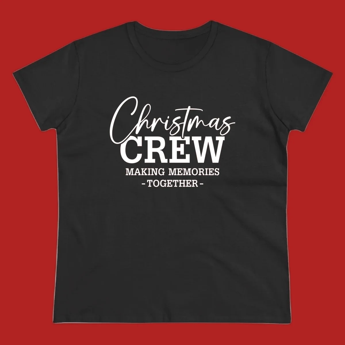 Christmas Crew Making Memories Together typography design on a dark background.