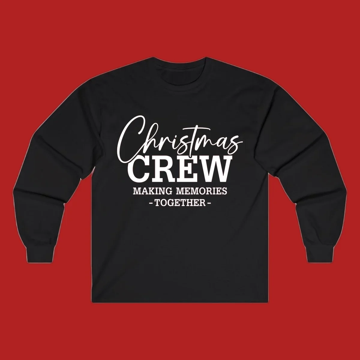 Christmas Crew Making Memories Together typography design on a dark background.