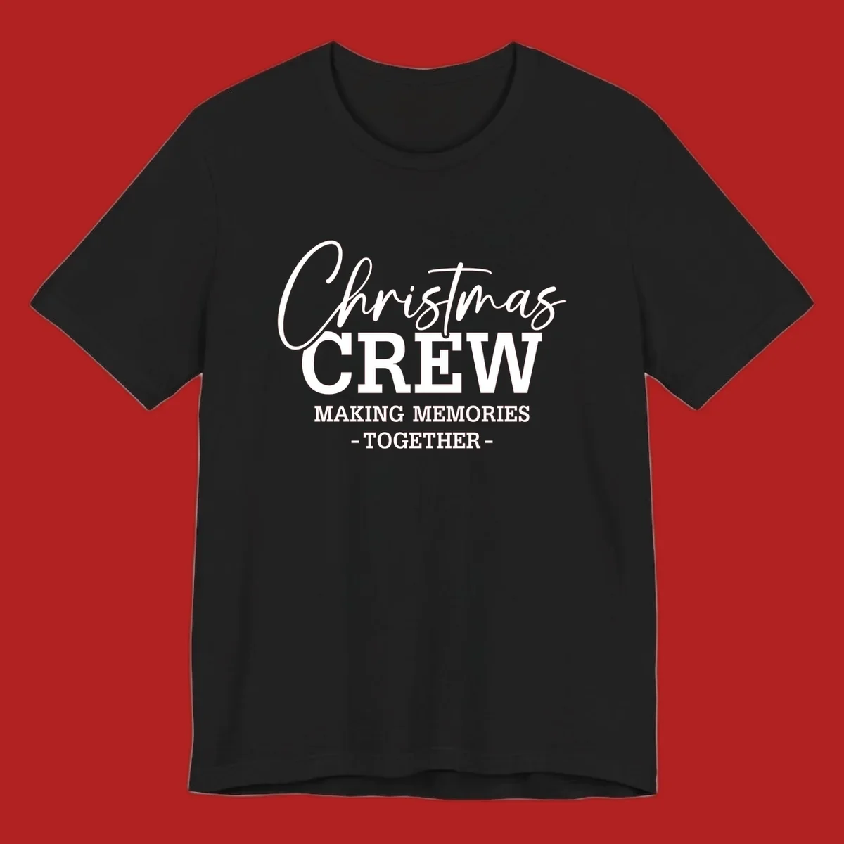 Christmas Crew Making Memories Together typography design on a dark background.