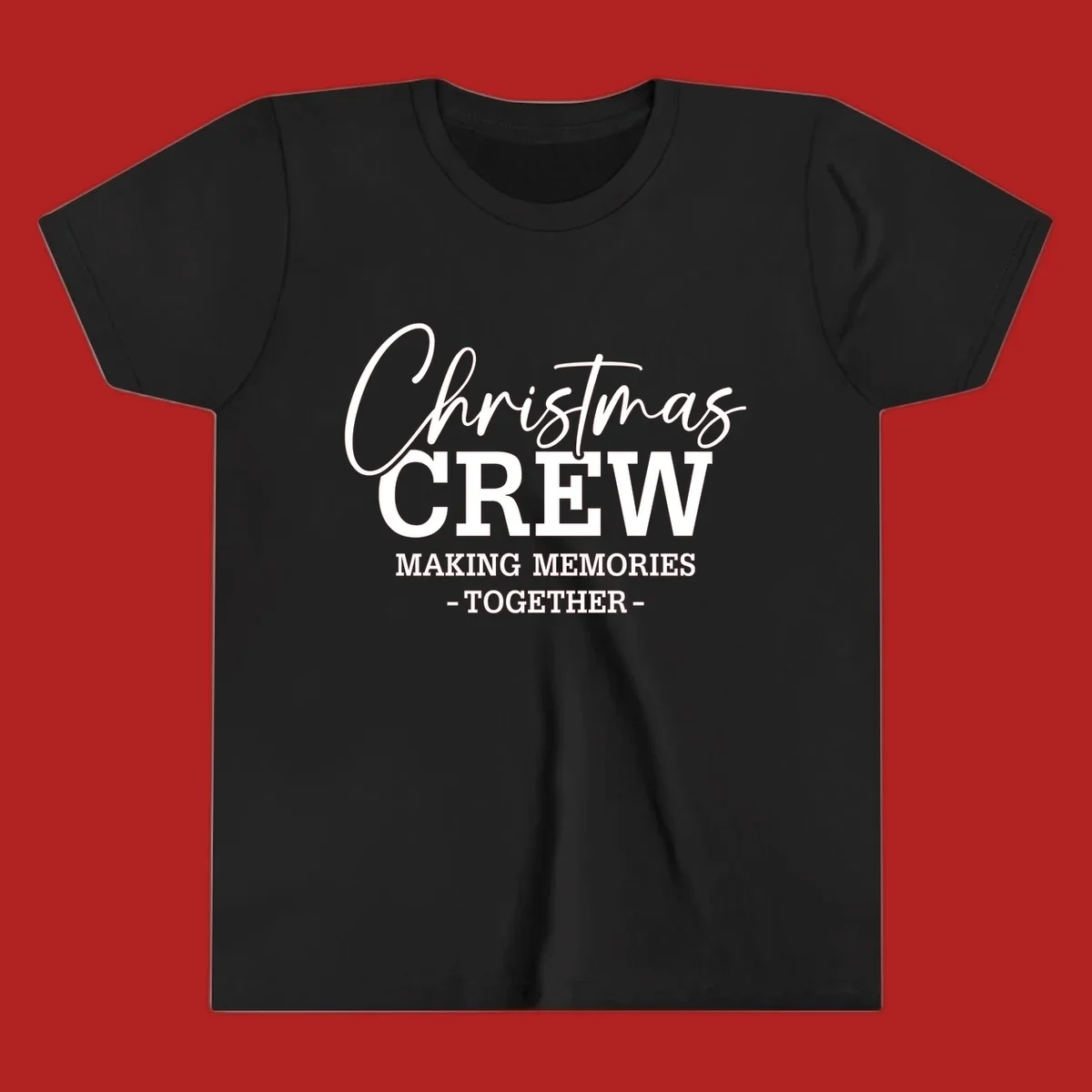 Christmas Crew Making Memories Together typography design on a dark background.