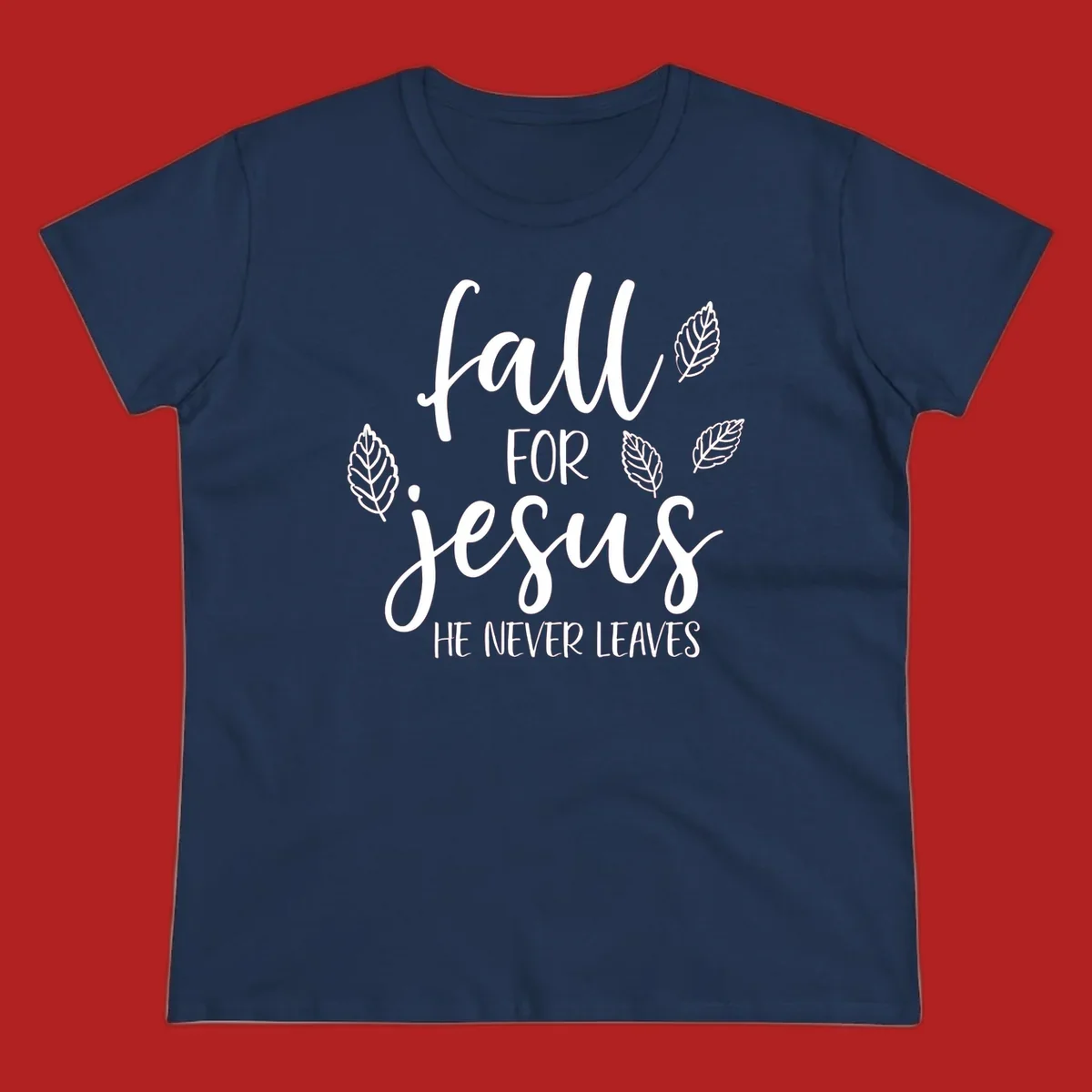 Fall for Jesus He Never Leaves text with autumn leaves design