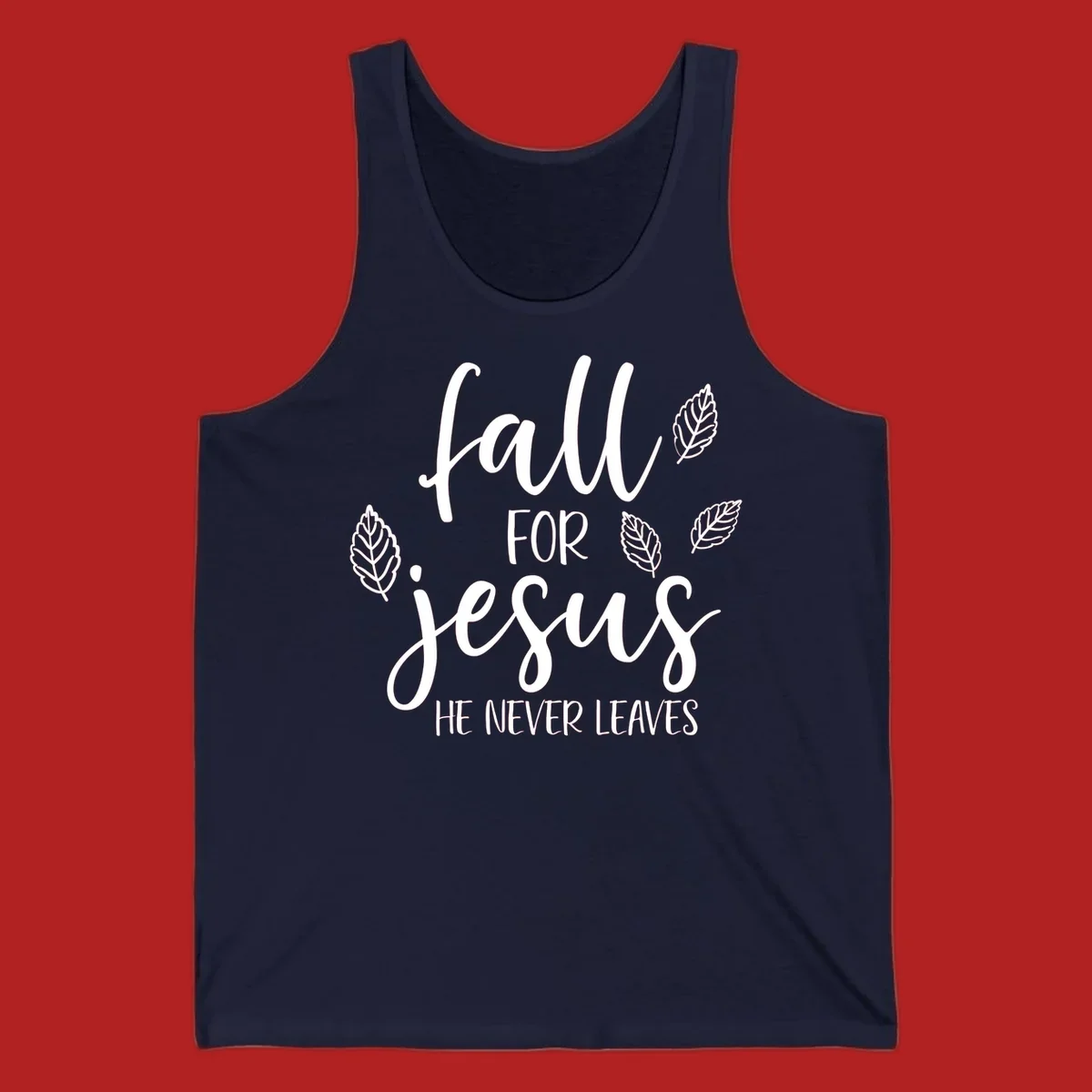 Fall for Jesus He Never Leaves text with autumn leaves design