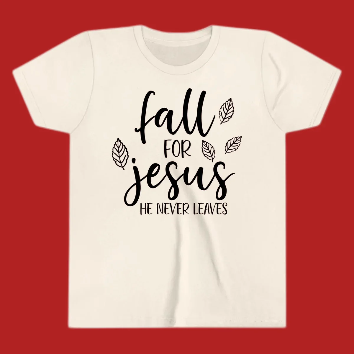 Fall for Jesus He Never Leaves text with autumn leaves design