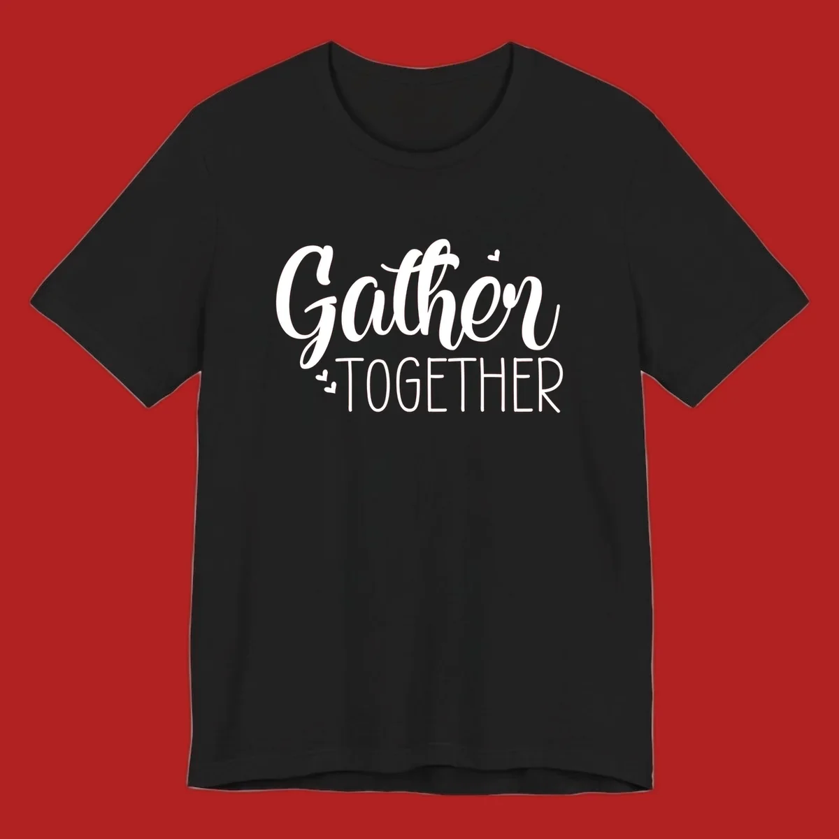 Gather Together text with hearts, white typography on black background.