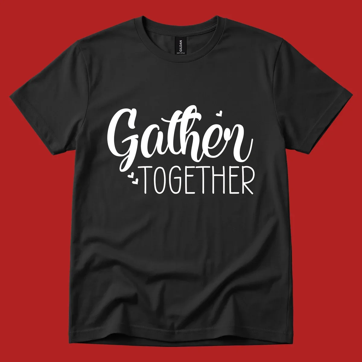 Gather Together text with hearts, white typography on black background.
