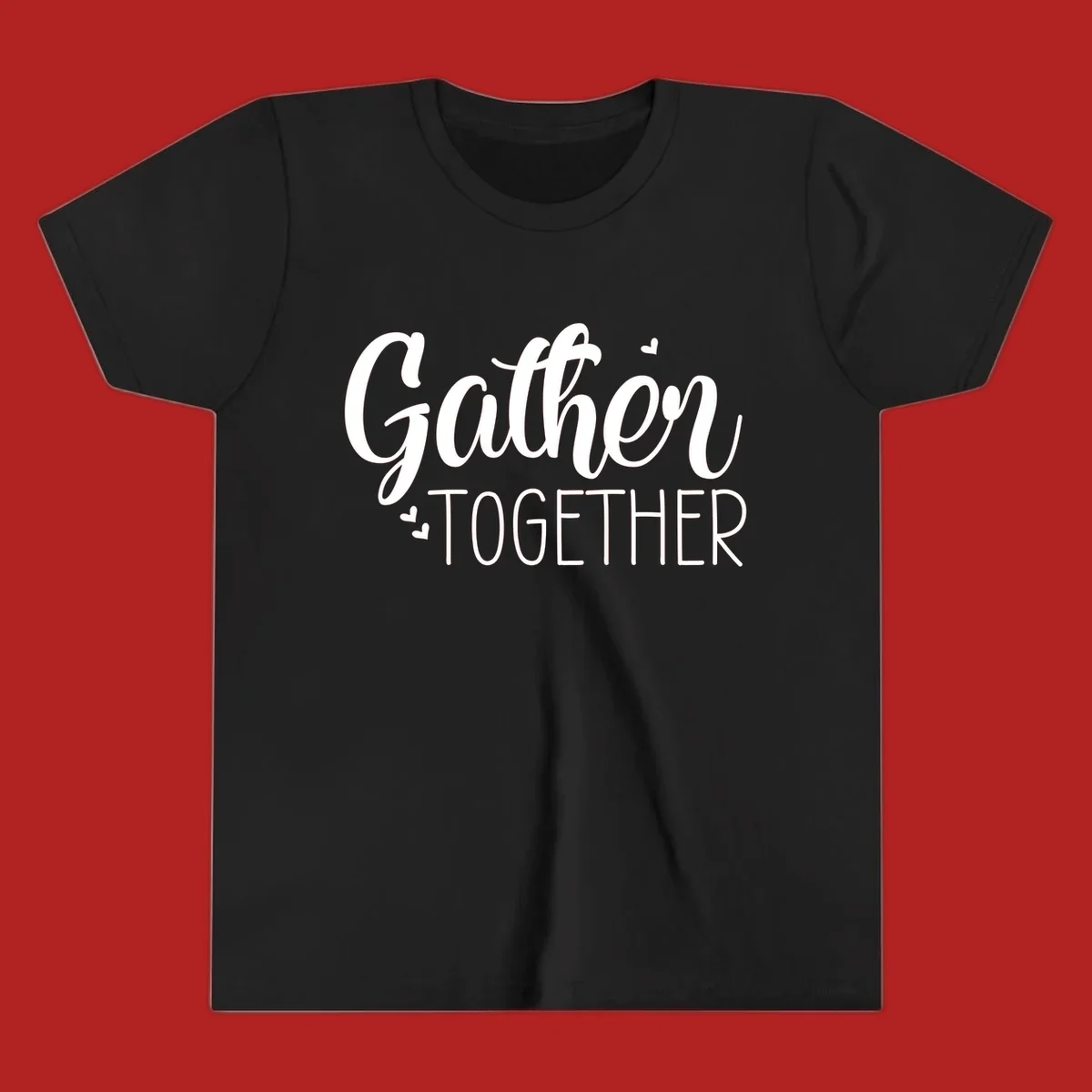 Gather Together text with hearts, white typography on black background.