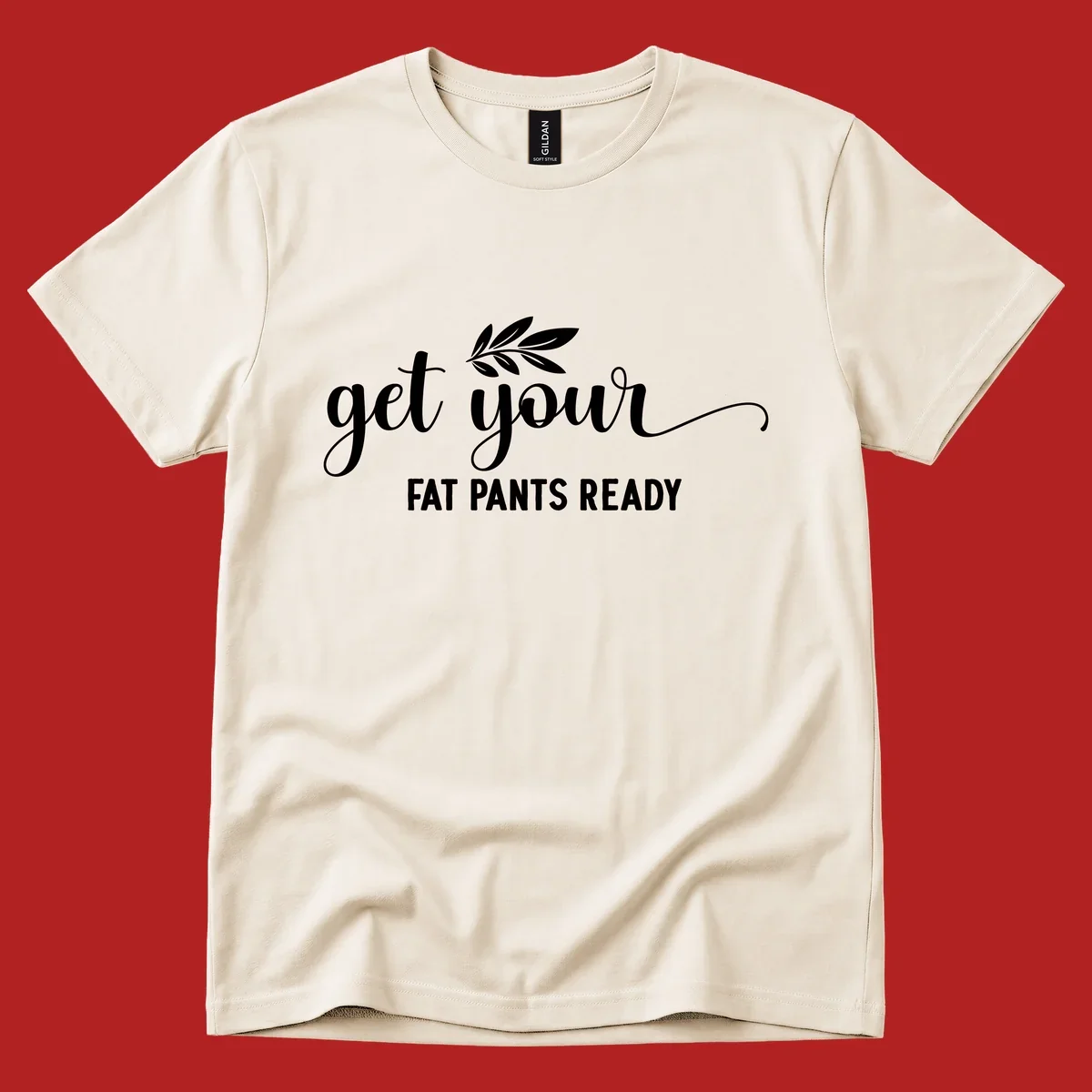 Get Your Fat Pants Ready text and leaf graphic. Holiday eating phrase.