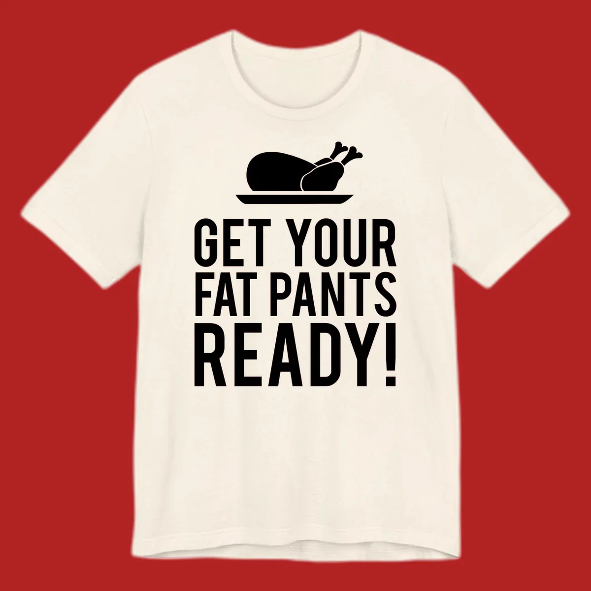 Roasted turkey illustration with text 'Get Your Fat Pants Ready!' for Thanksgiving.