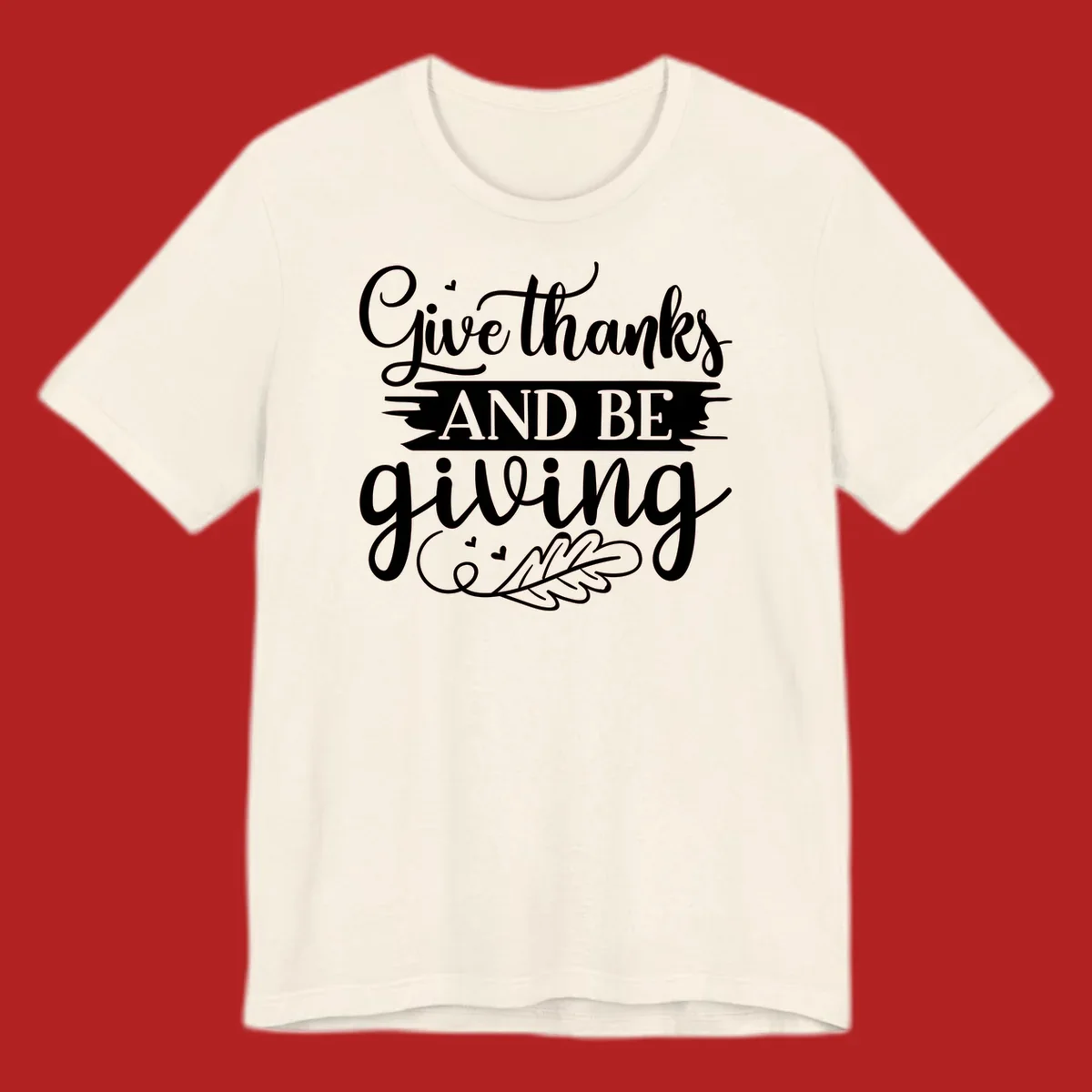Give thanks and be giving Thanksgiving text with leaf illustration.