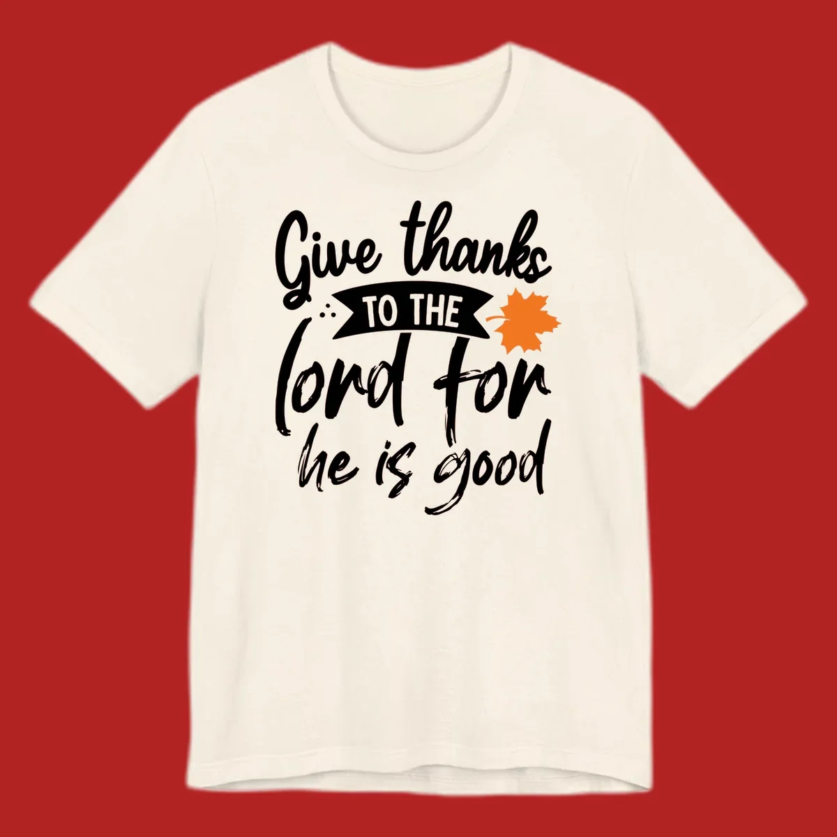 Thanksgiving message 'Give thanks to the lord for he is good' with a leaf graphic.