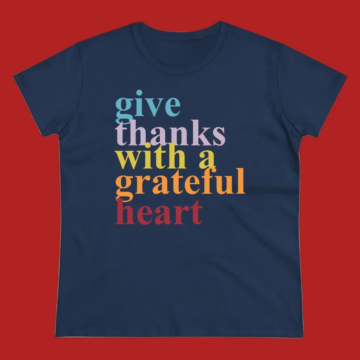 Give thanks with a grateful heart colorful typography design