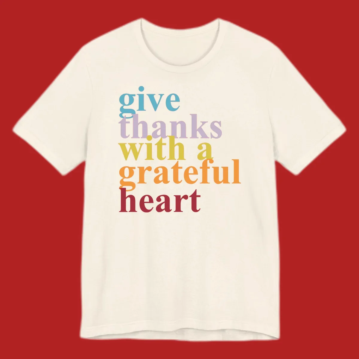 Give thanks with a grateful heart colorful typography design