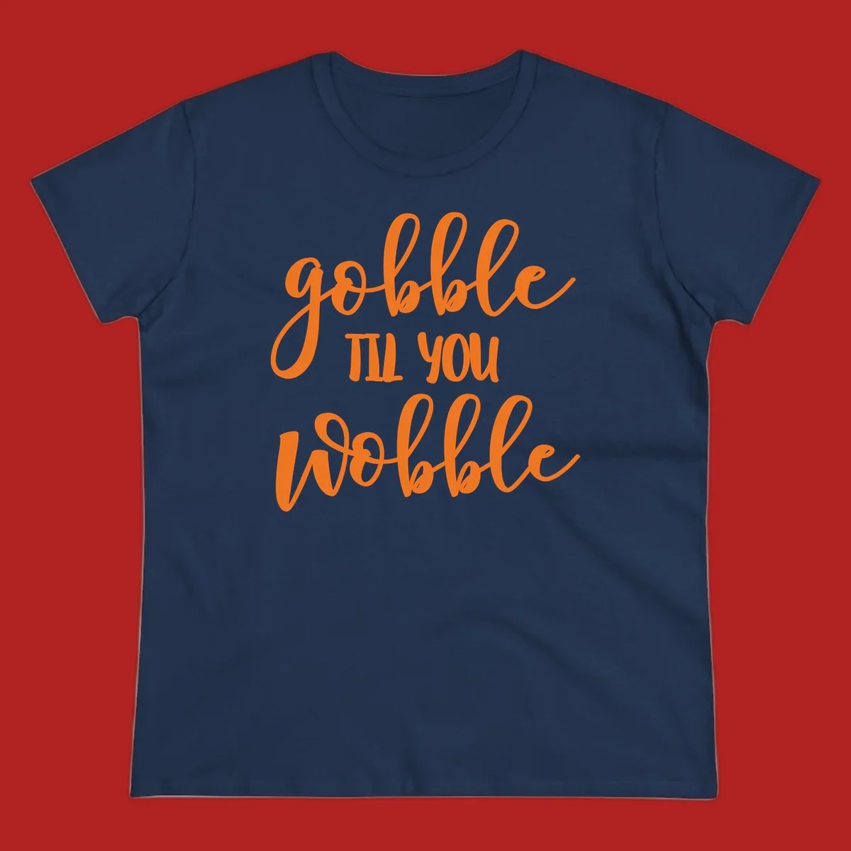 Gobble Wobble Thanksgiving phrase in orange script.