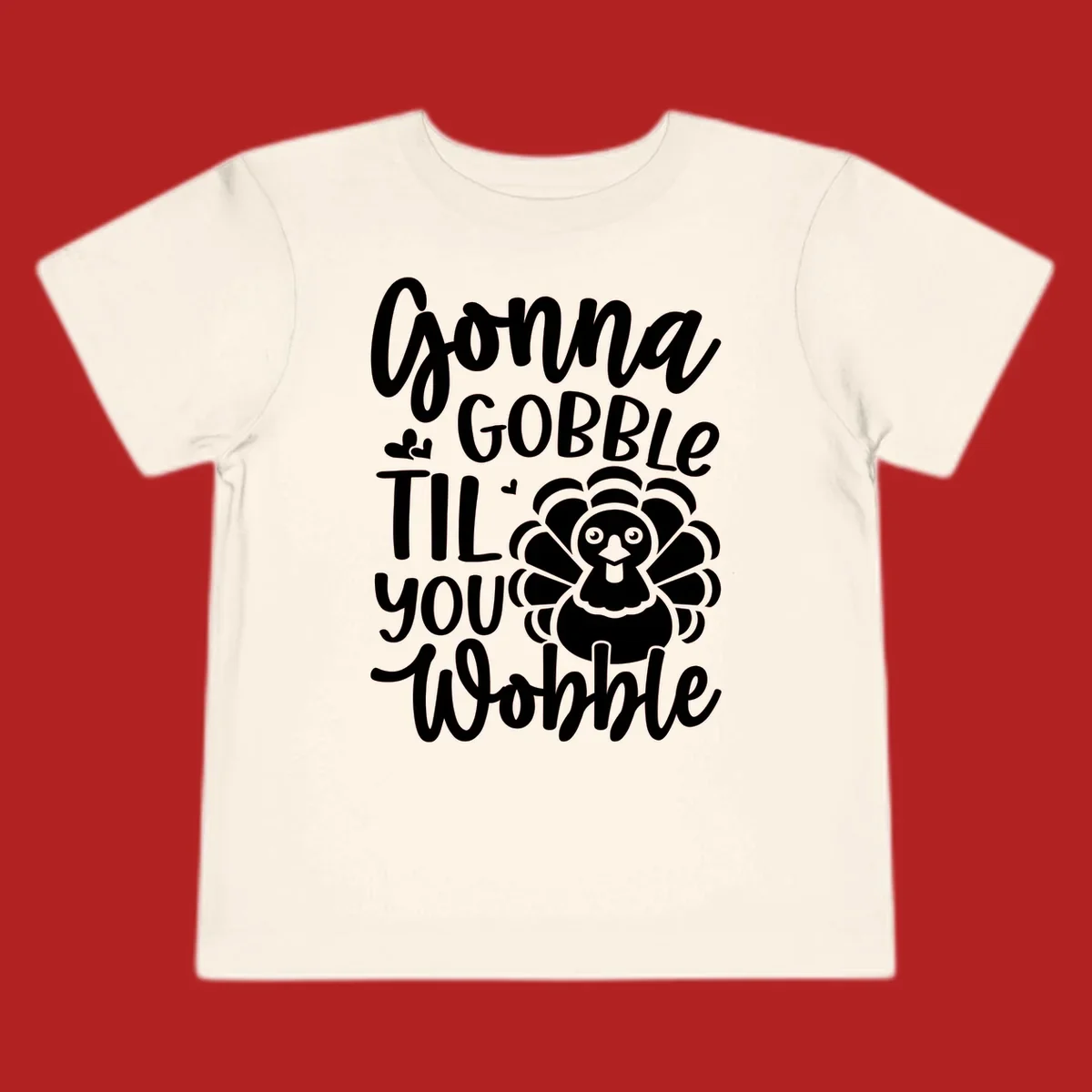 Gonna Gobble 'Til You Wobble Thanksgiving turkey design