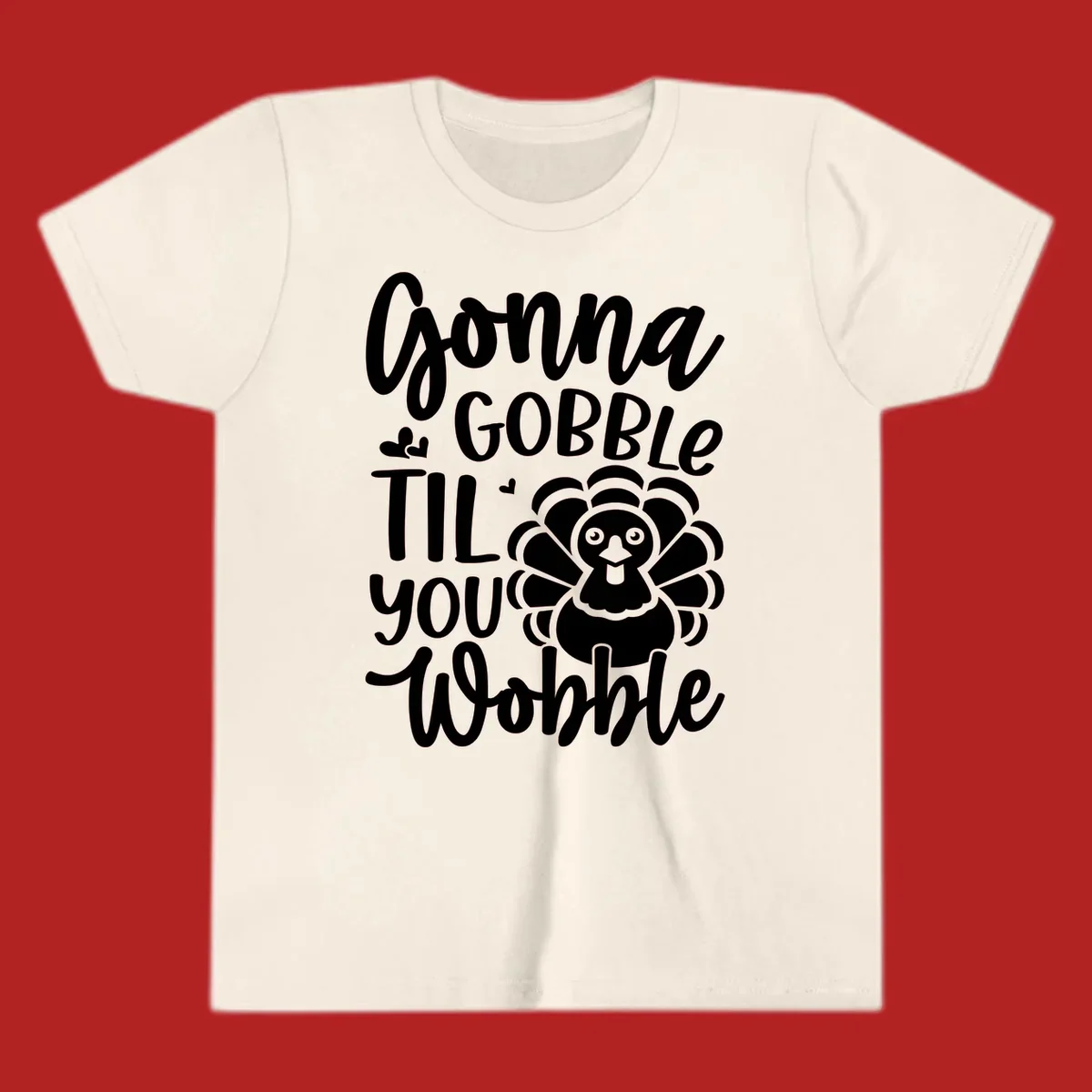 Gonna Gobble 'Til You Wobble Thanksgiving turkey design