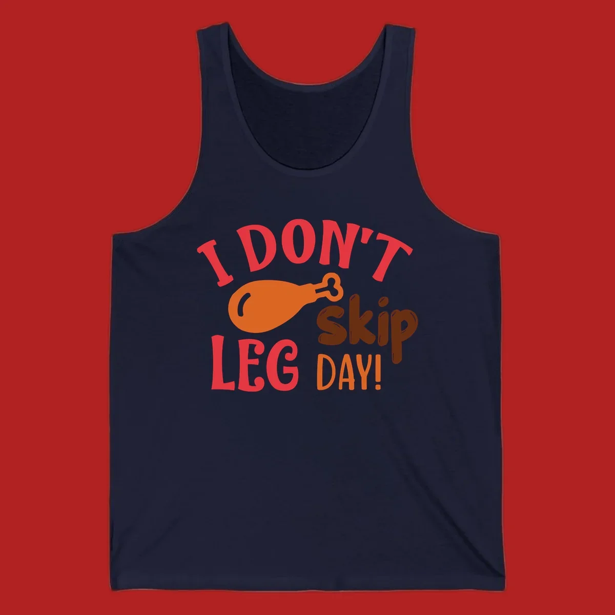 I Don't Skip Leg Day turkey drumstick graphic tee shirt with text.