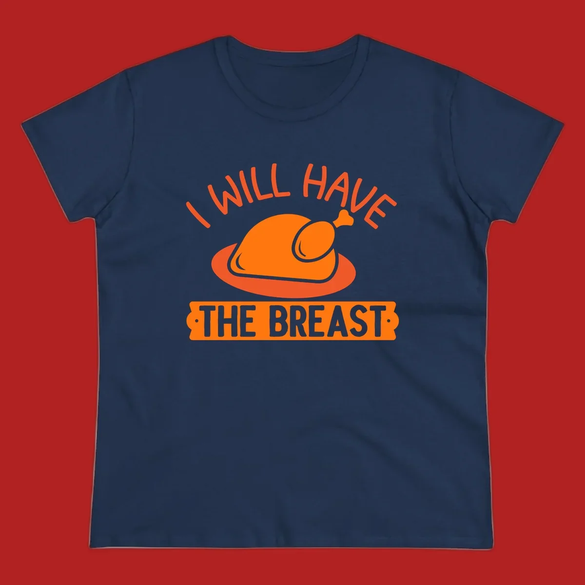 Thanksgiving turkey with text 'I Will Have The Breast'