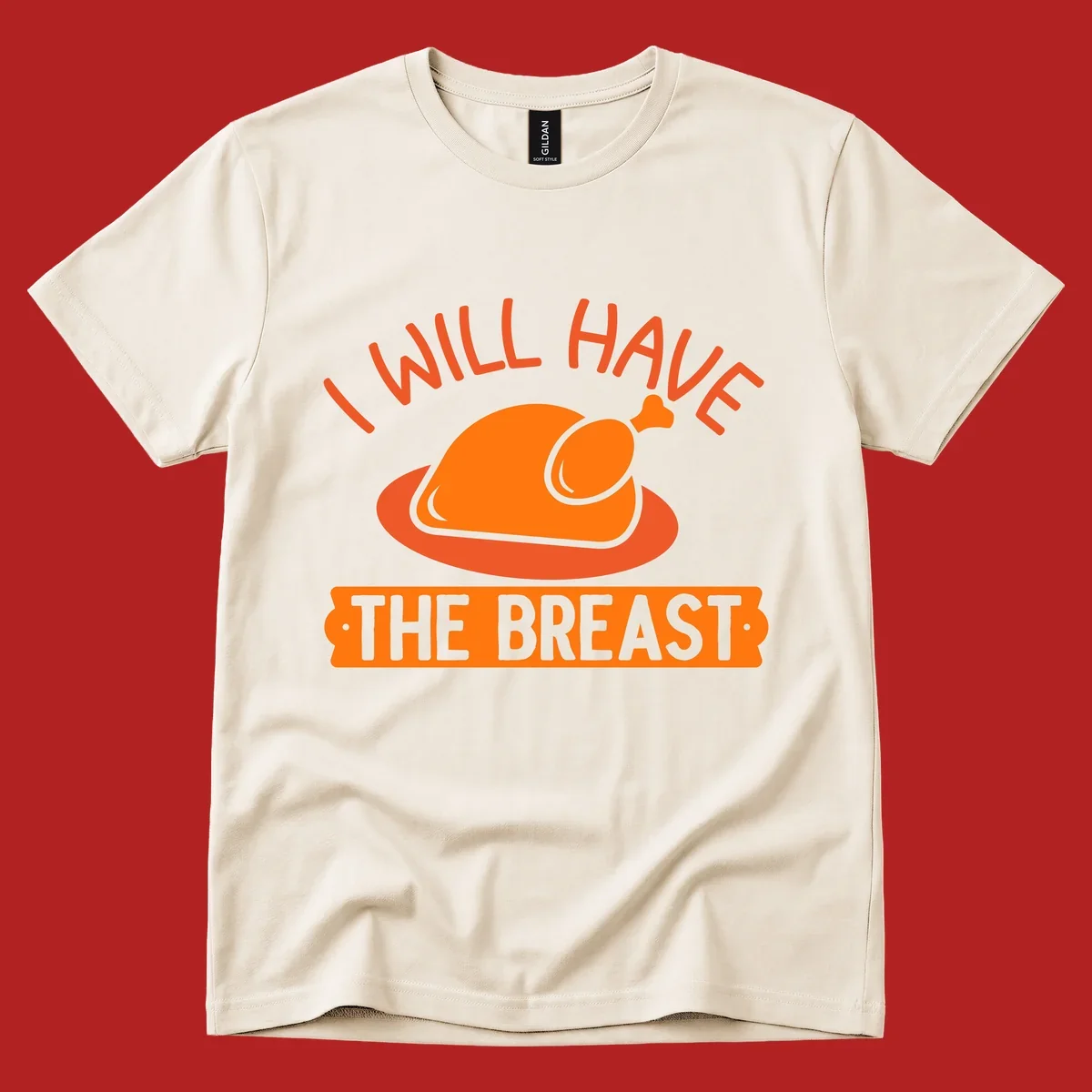 Thanksgiving turkey with text 'I Will Have The Breast'