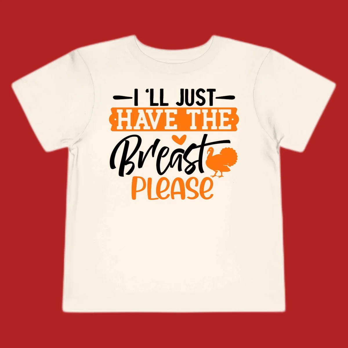 Thanksgiving turkey with text 'I'LL JUST HAVE THE Breast PLEASE'
