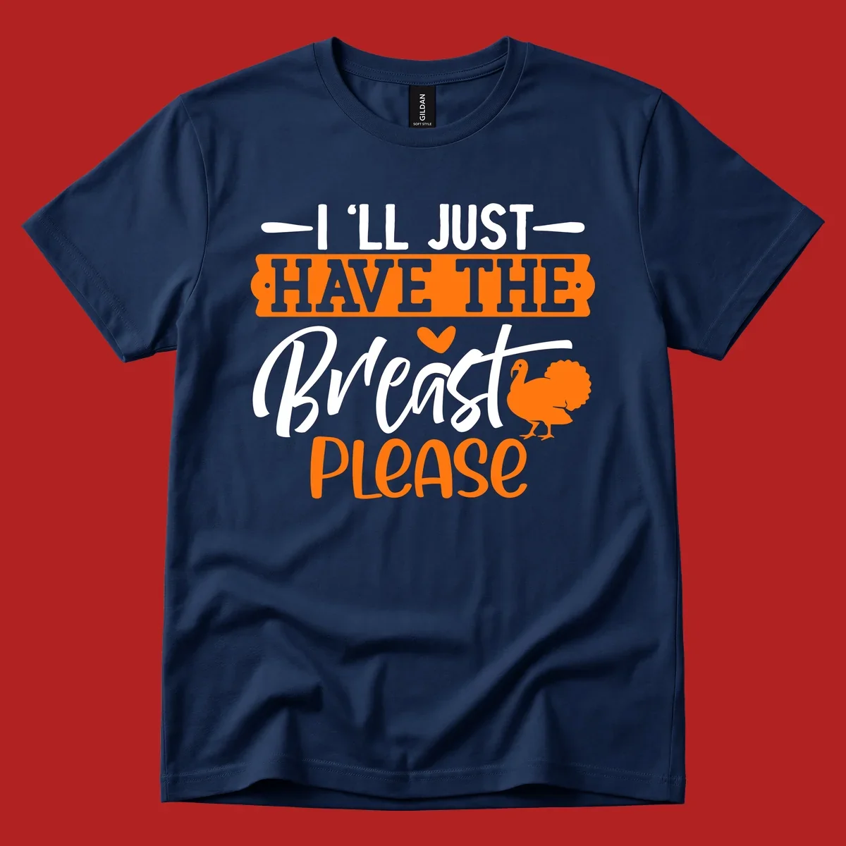 Thanksgiving turkey with text 'I'LL JUST HAVE THE Breast PLEASE'