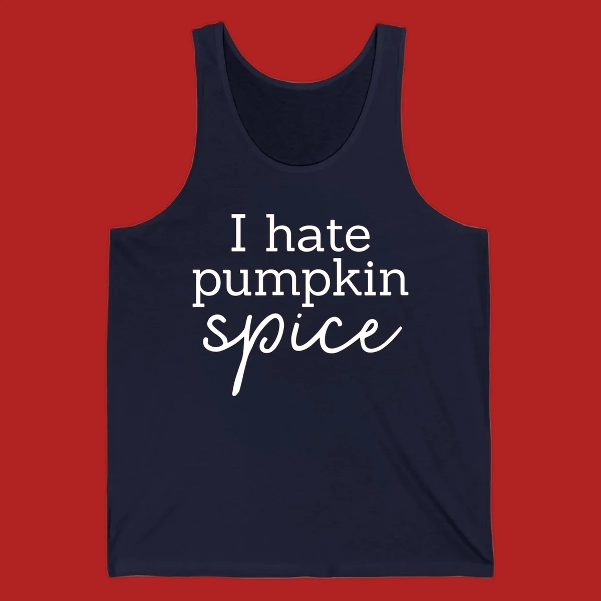 Anti-pumpkin-spice text design with 'I hate pumpkin spice' in serif and script fonts.