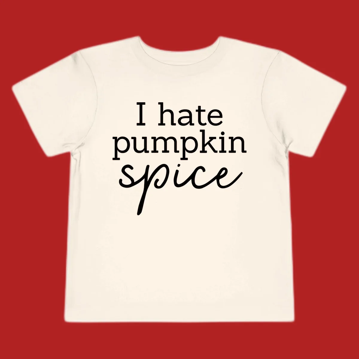 Anti-pumpkin-spice text design with 'I hate pumpkin spice' in serif and script fonts.