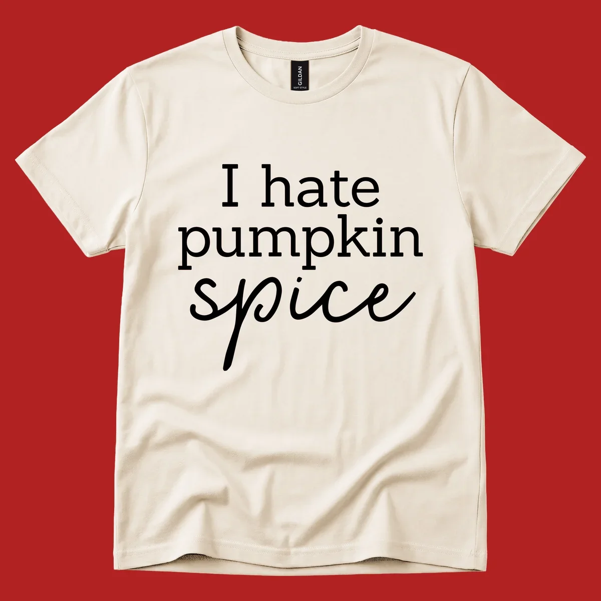 Anti-pumpkin-spice text design with 'I hate pumpkin spice' in serif and script fonts.