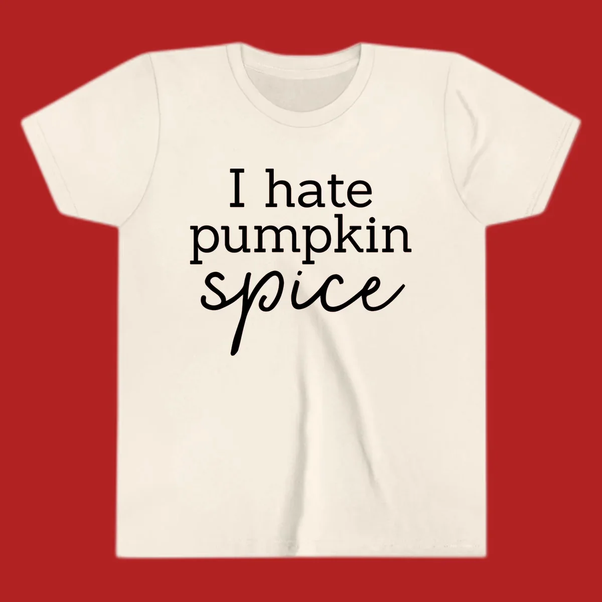 Anti-pumpkin-spice text design with 'I hate pumpkin spice' in serif and script fonts.