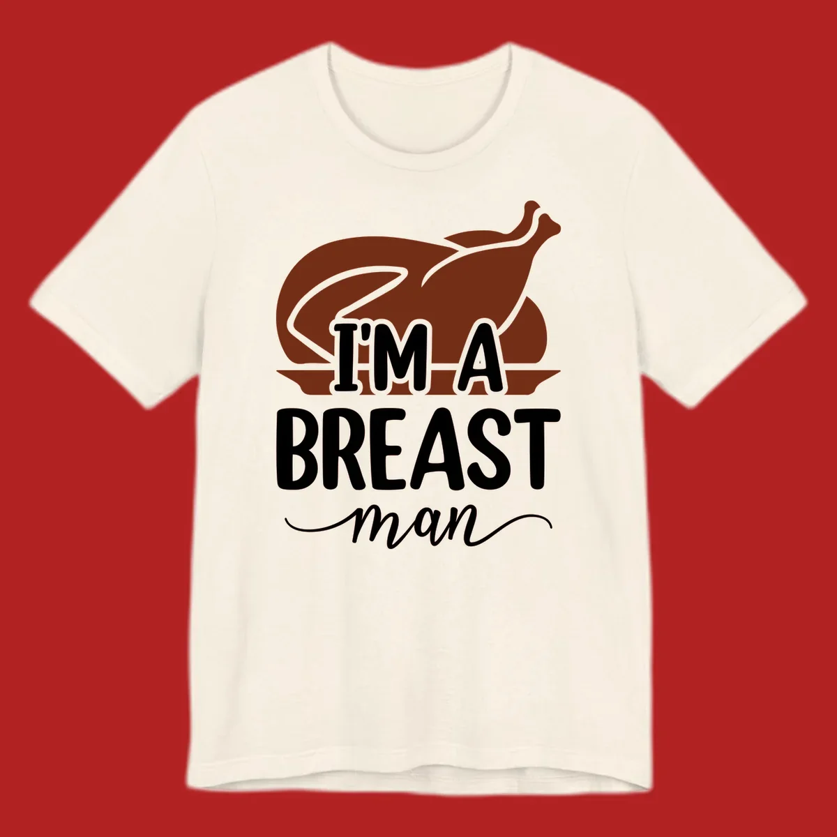 Thanksgiving turkey with text 'I'm a breast man', holiday graphic.