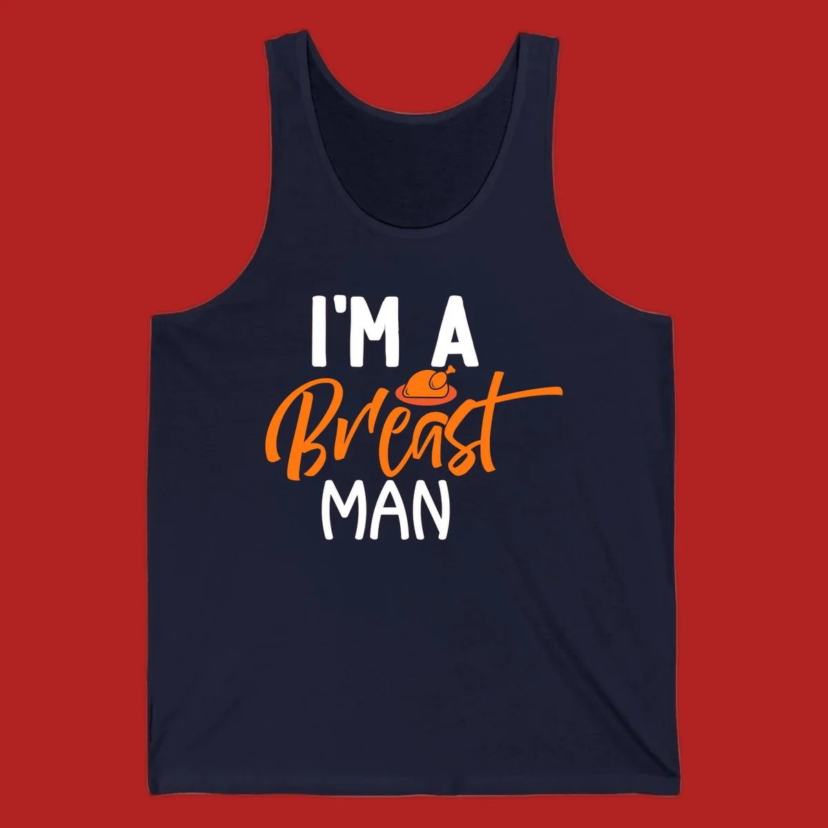 Thanksgiving "I'm A Breast Man" design with turkey graphic and bold text.