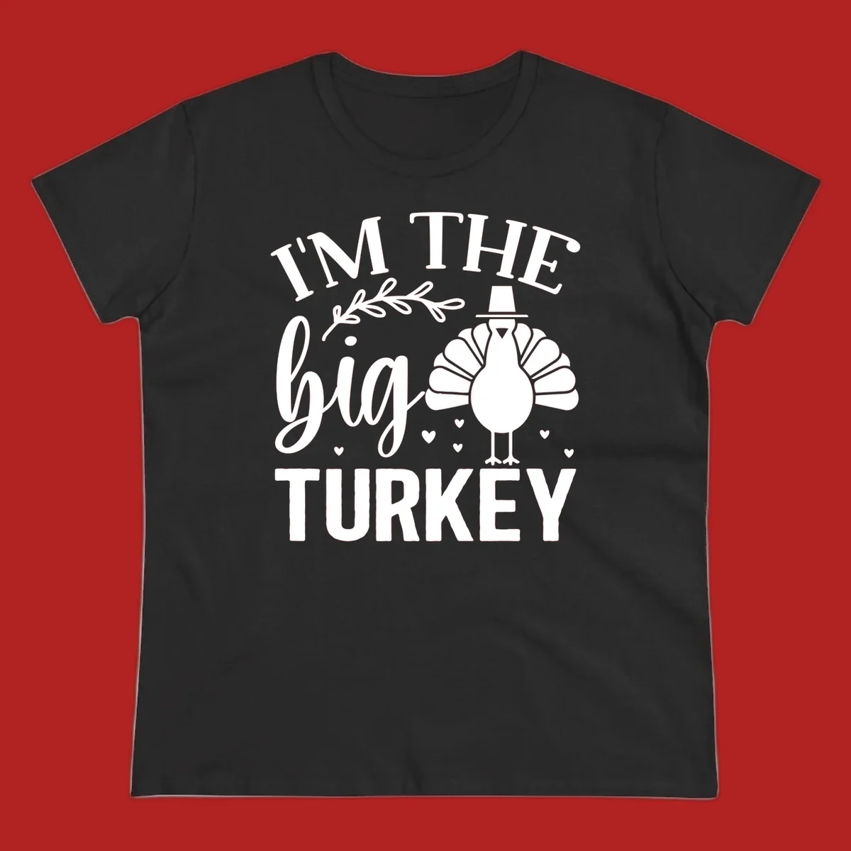 I'm The Big Turkey Thanksgiving design with a turkey illustration and text.