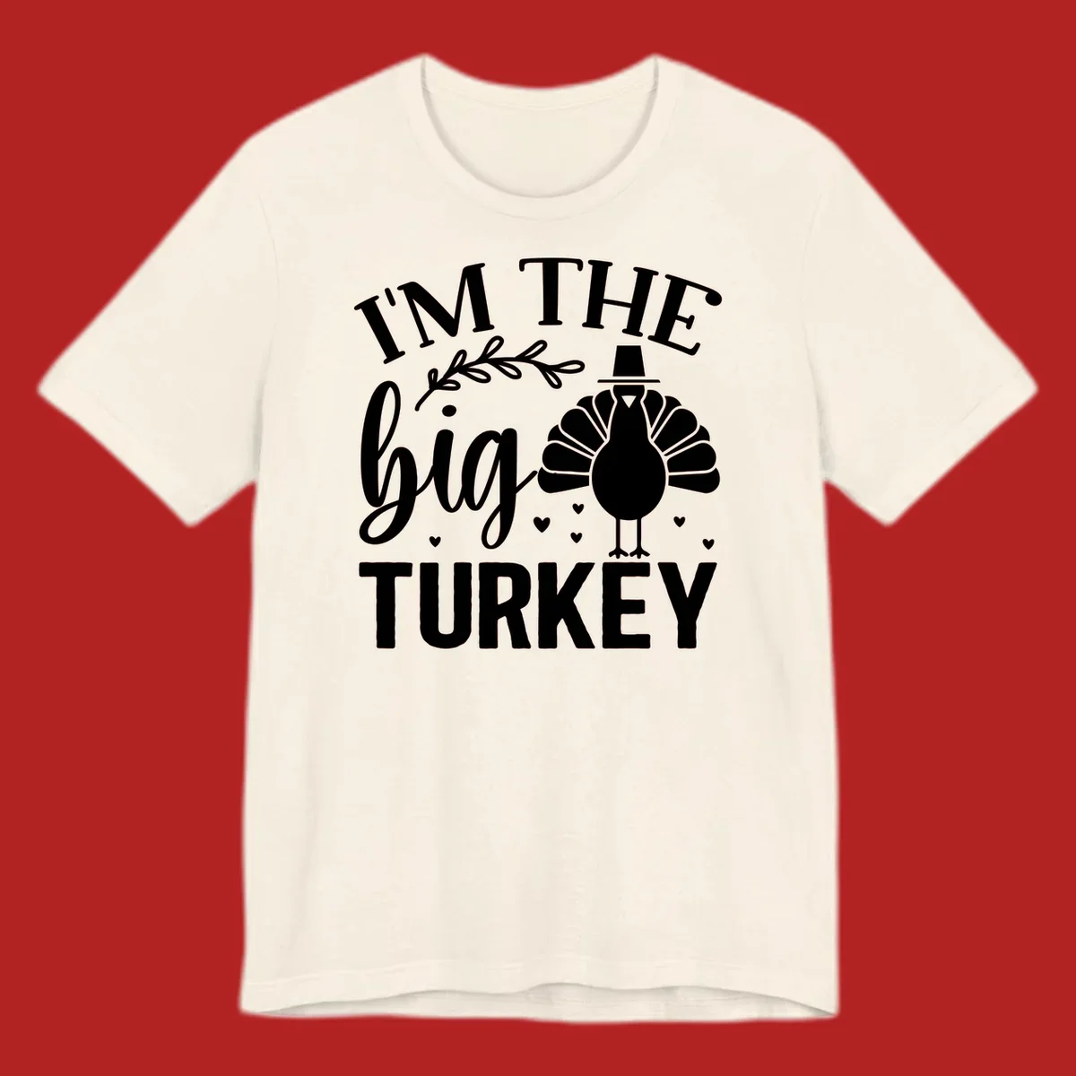 I'm The Big Turkey Thanksgiving design with a turkey illustration and text.