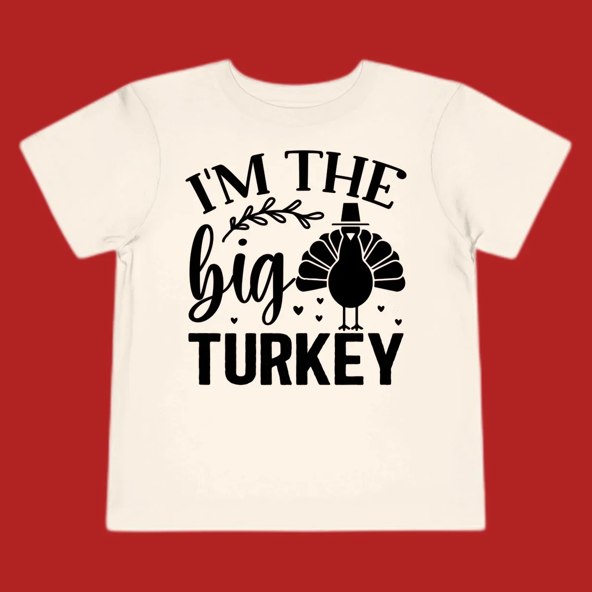 I'm The Big Turkey Thanksgiving design with a turkey illustration and text.