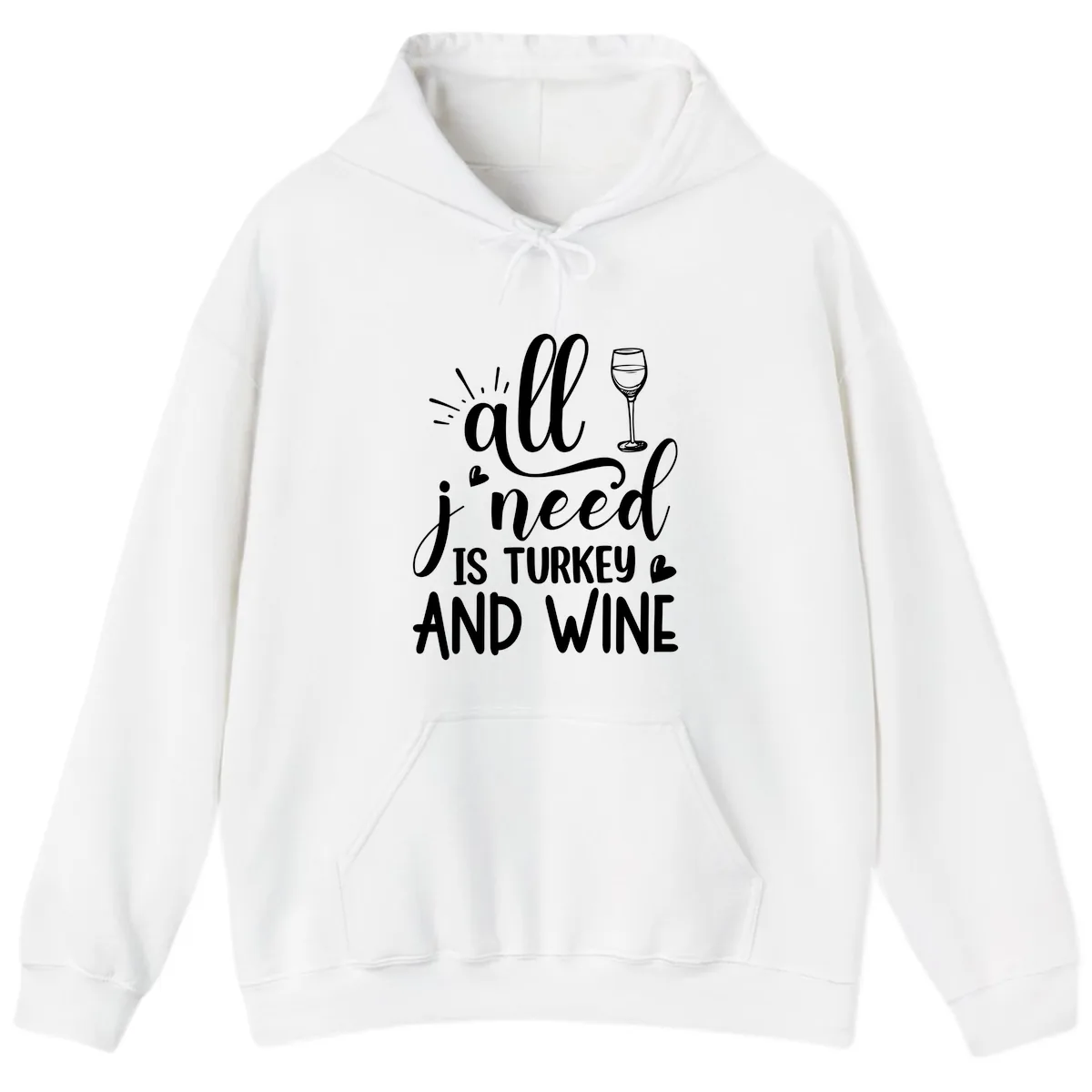 All I Need Is Turkey And Wine Hoodie in White