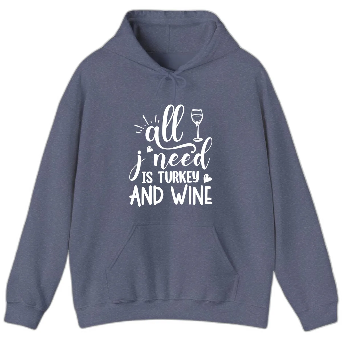 All I Need Is Turkey And Wine Hoodie in Heather Navy