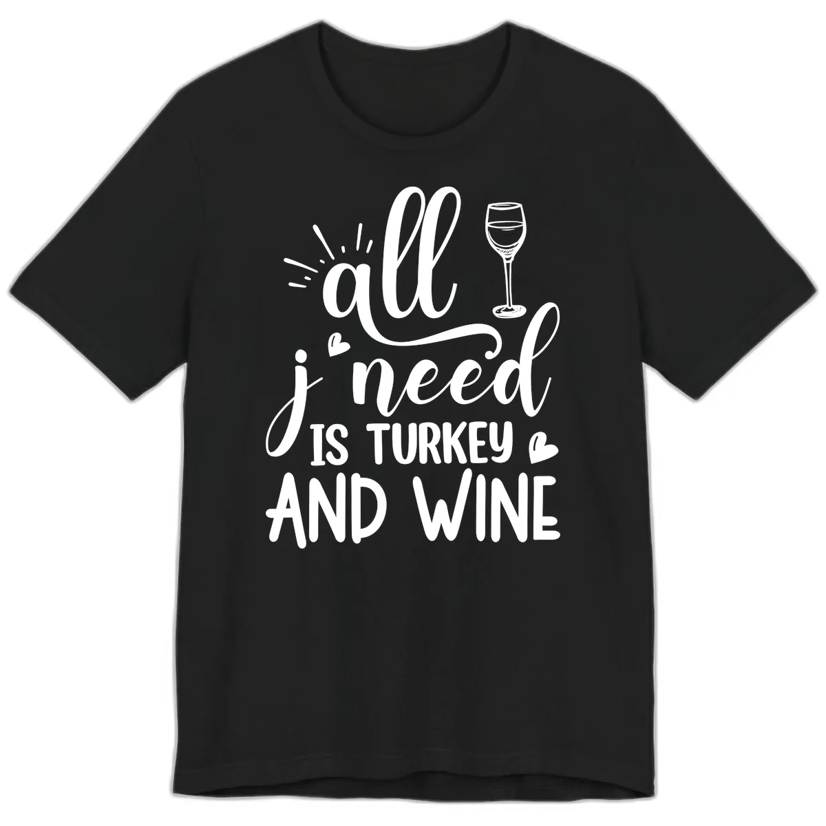 All I Need Is Turkey And Wine Premium T-Shirt in Black
