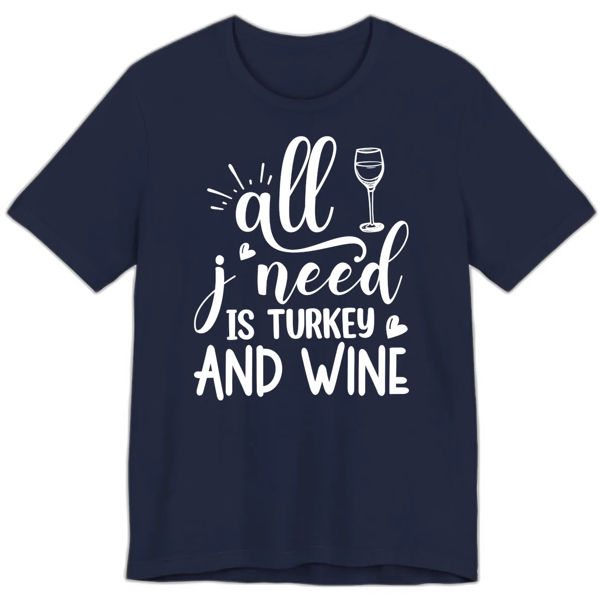 All I Need Is Turkey And Wine Premium T-Shirt in Navy