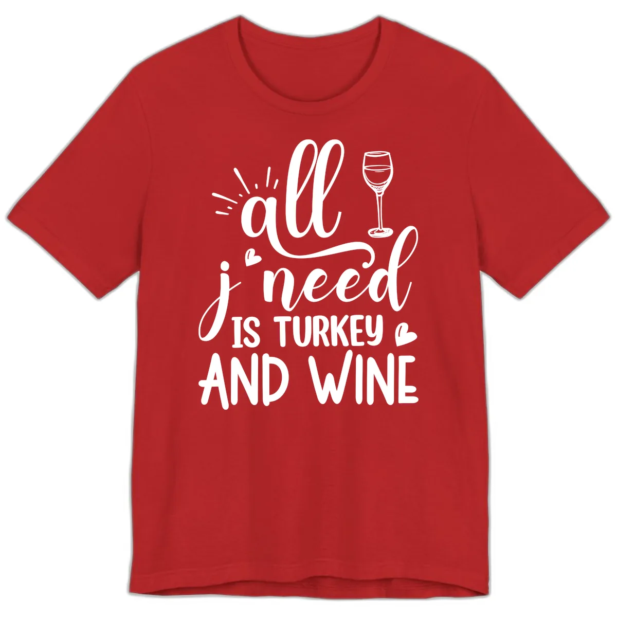 All I Need Is Turkey And Wine Premium T-Shirt in Red